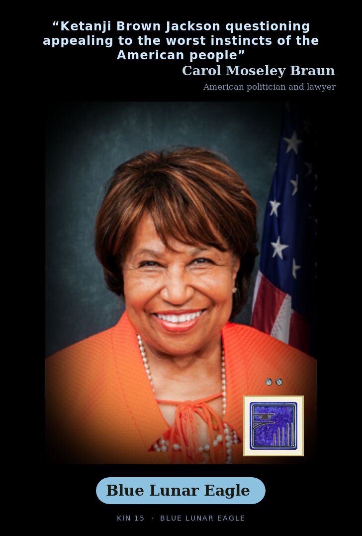Carol Moseley Braun - Kin 15 Blue Lunar Eagle