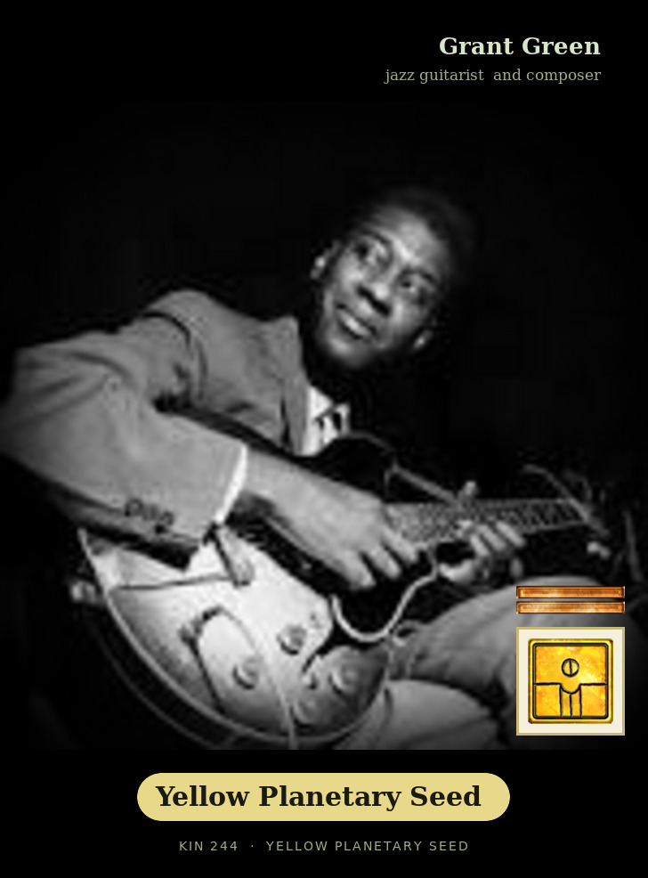 Grant Green - Kin 244 Yellow Planetary Seed