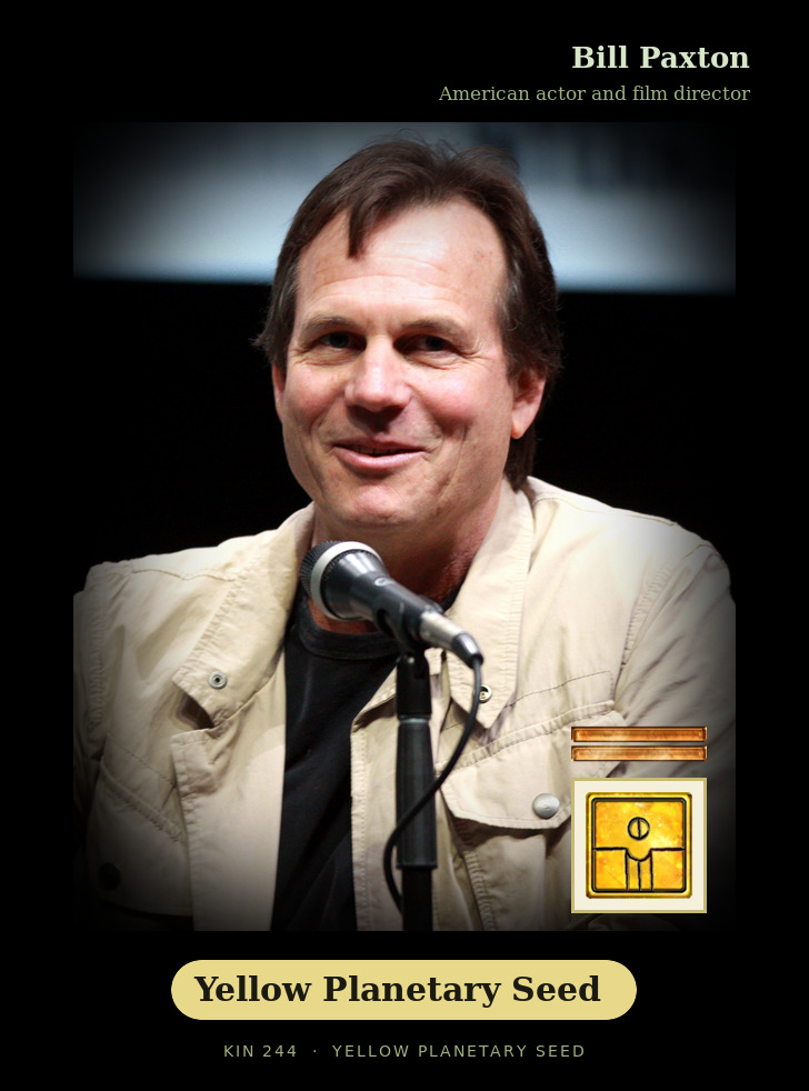 Bill Paxton - Kin 244 Yellow Planetary Seed