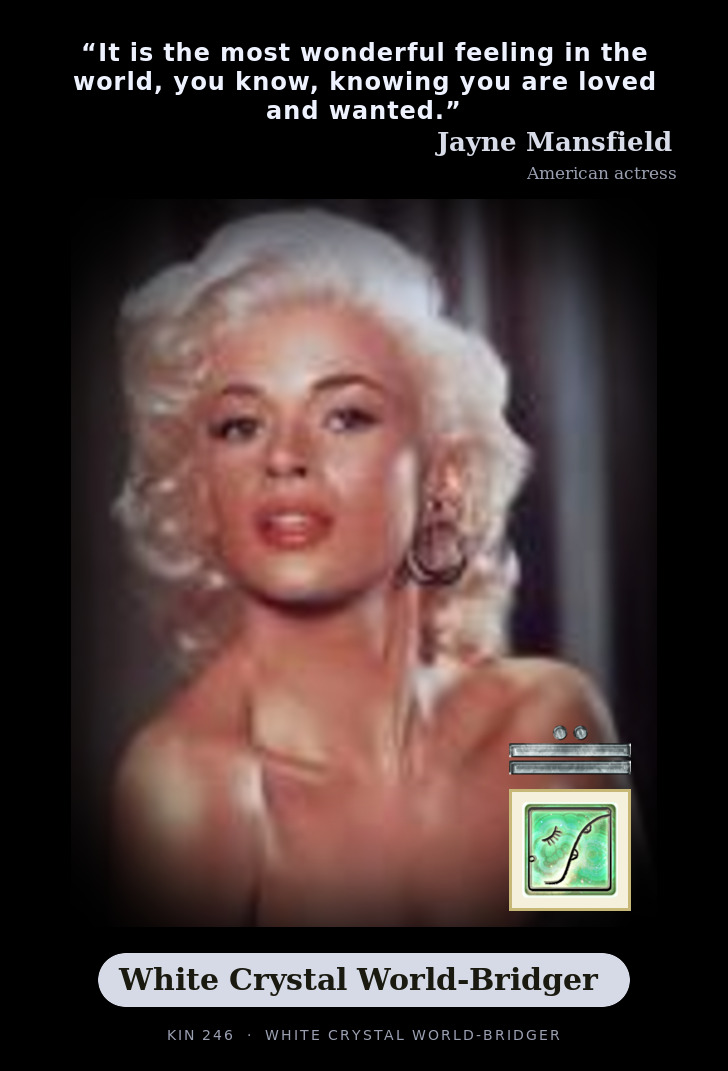 Jayne Mansfield - Kin 246 White Crystal World-Bridger