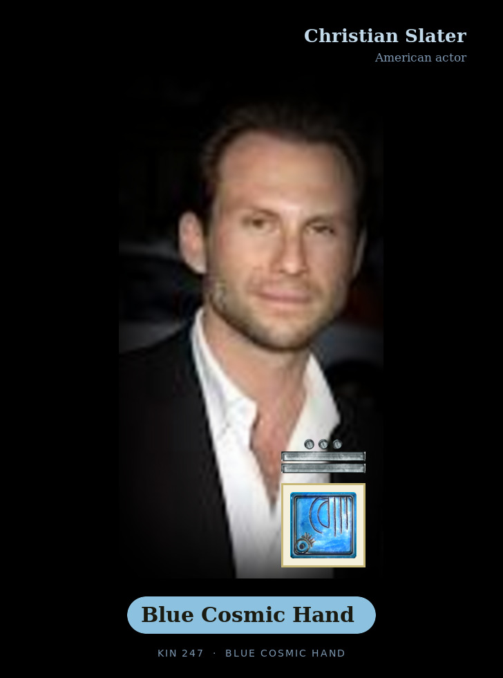 Christian Slater - Kin 247 Blue Cosmic Hand