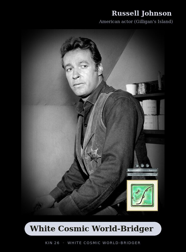 Russell Johnson - Kin 26 White Cosmic World-Bridger
