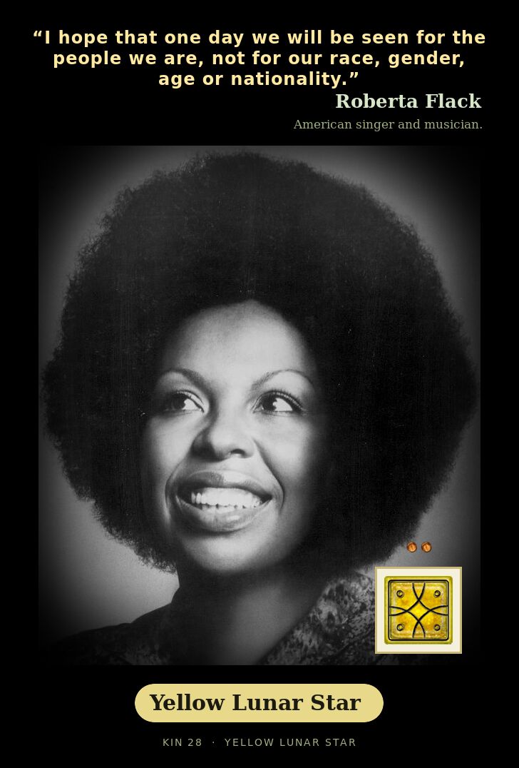 Roberta Flack - Kin 28 Yellow Lunar Star