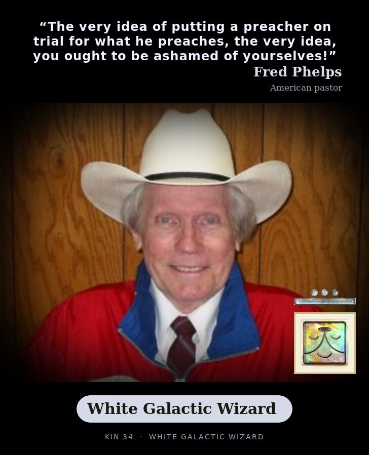 Fred Phelps - Kin 34 White Galactic Wizard