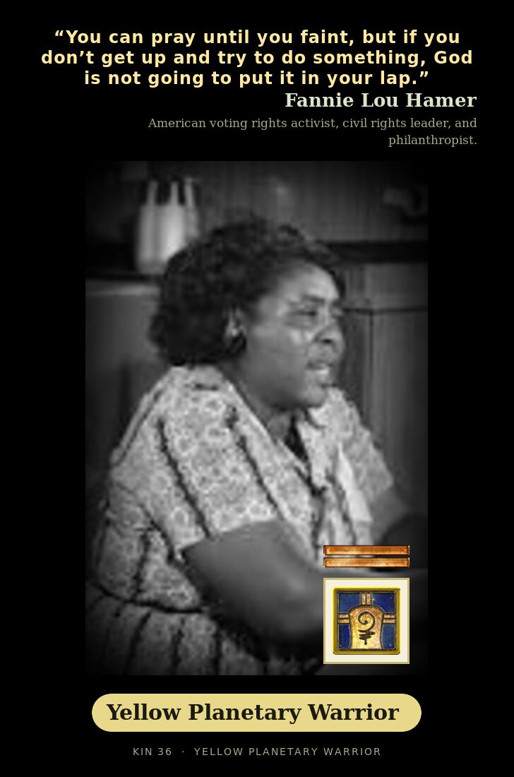 Fannie Lou Hamer - Kin 36 Yellow Planetary Warrior