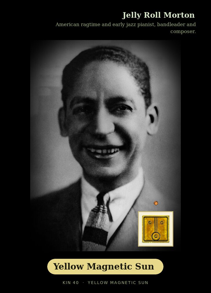 Jelly Roll Morton - Kin 40 Yellow Magnetic Sun