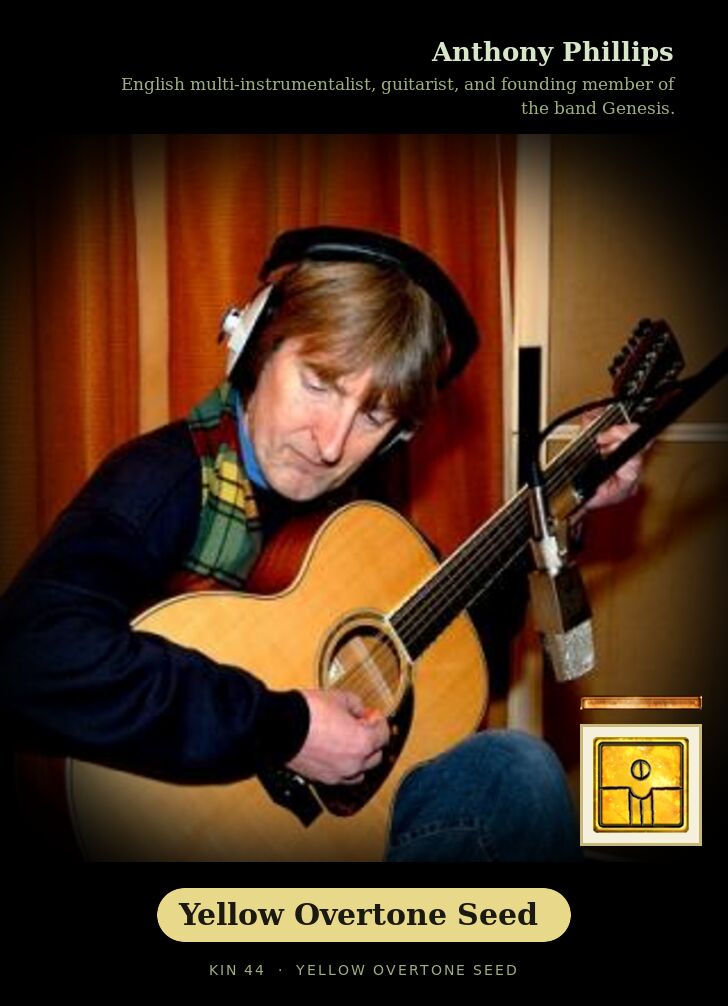 Anthony Phillips - Kin 44 Yellow Overtone Seed