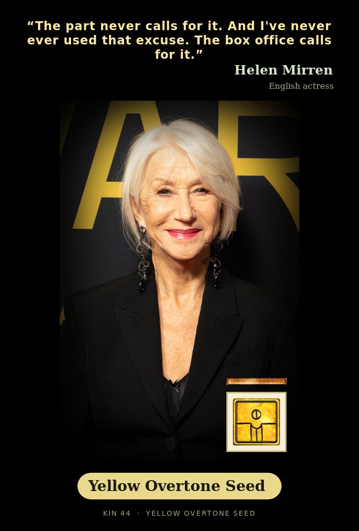 Helen Mirren - Kin 44 Yellow Overtone Seed