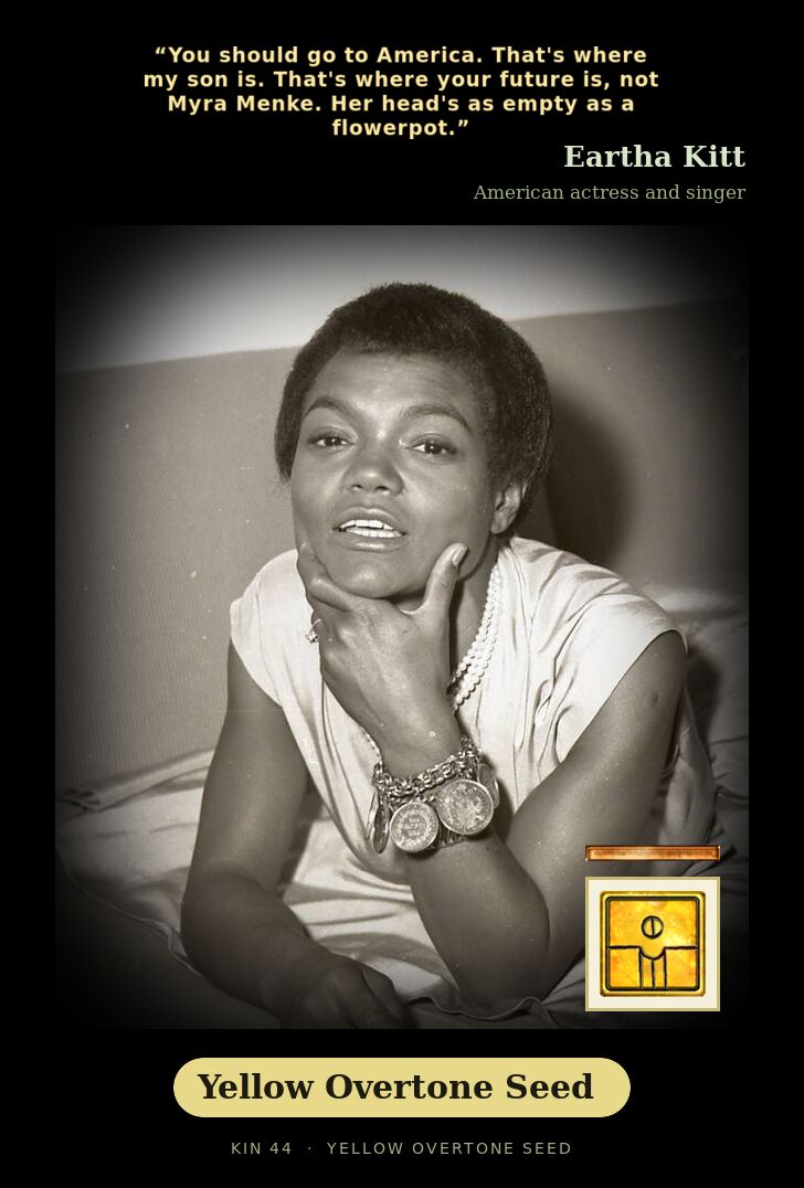 Eartha Kitt - Kin 44 Yellow Overtone Seed