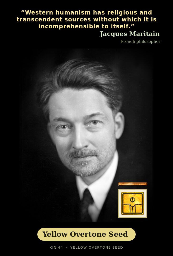 Jacques Maritain - Kin 44 Yellow Overtone Seed