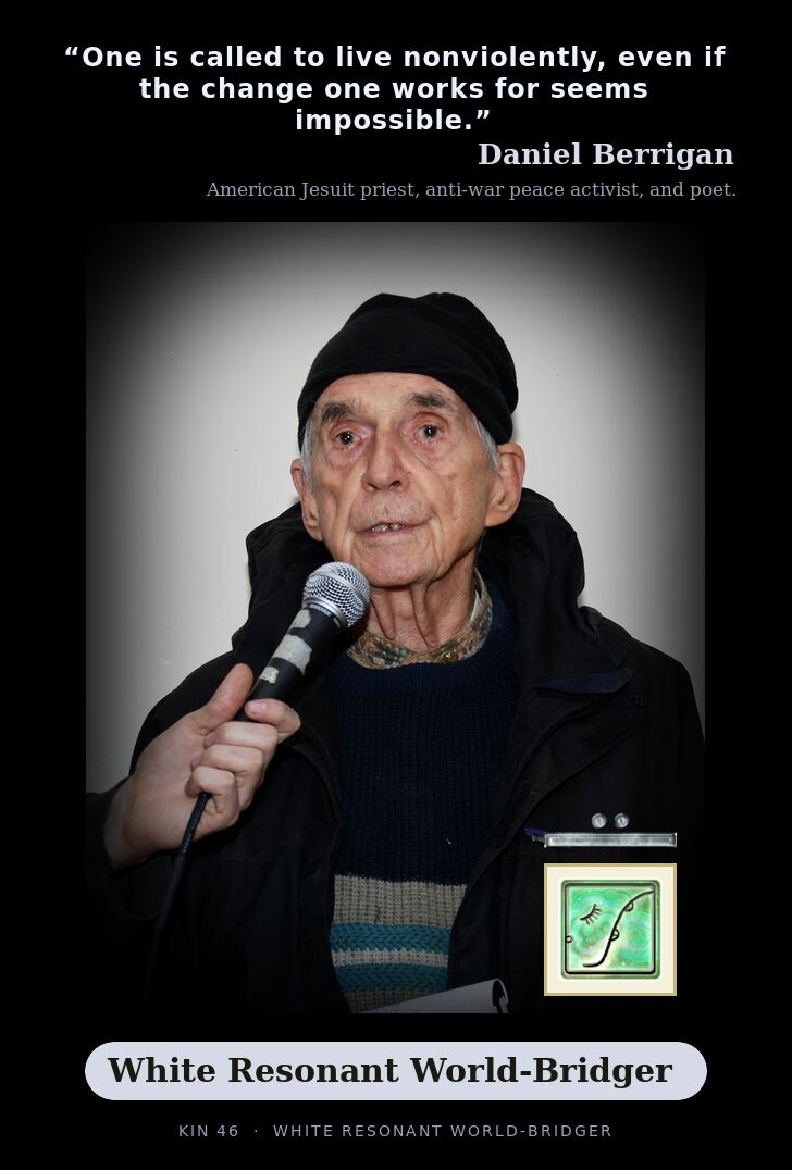 Daniel Berrigan - Kin 46 White Resonant World-Bridger