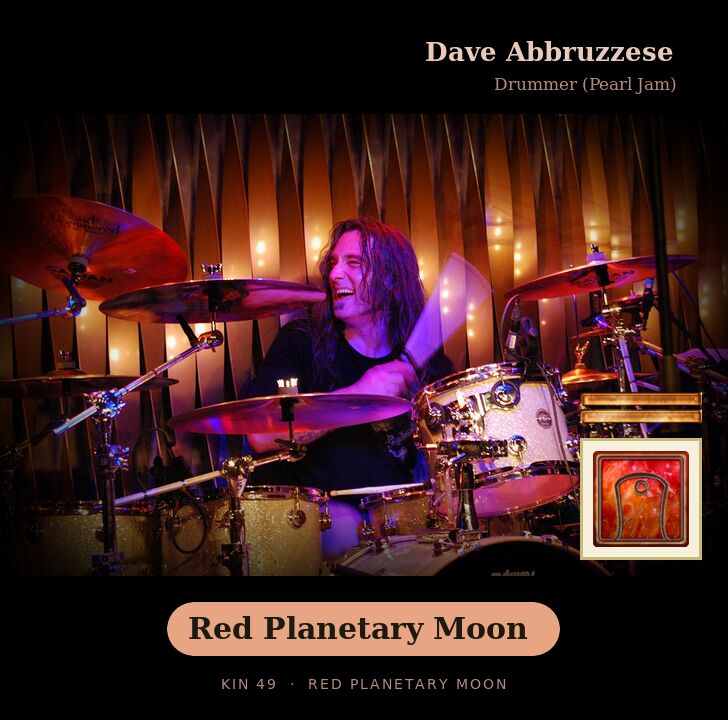 Dave Abbruzzese - Kin 49 Red Planetary Moon