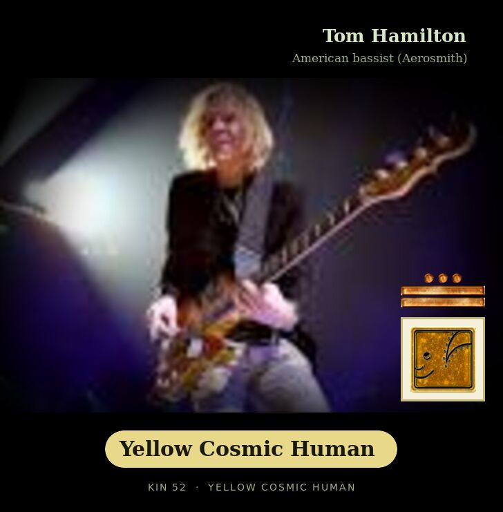 Tom Hamilton - Kin 52 Yellow Cosmic Human