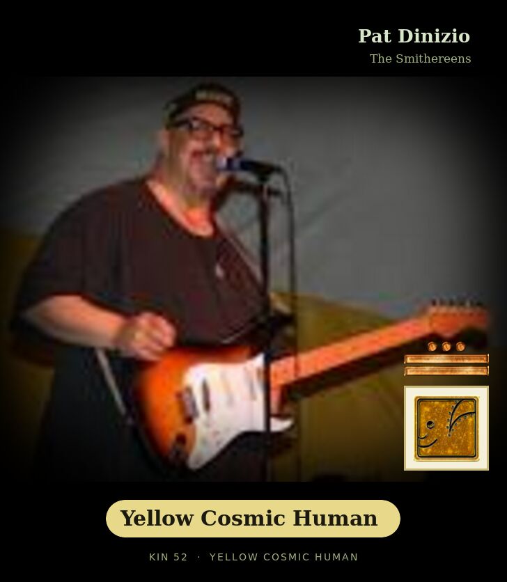 Pat Dinizio - Kin 52 Yellow Cosmic Human