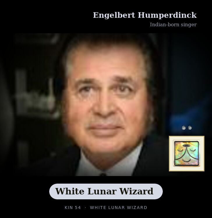 Engelbert Humperdinck - Kin 54 White Lunar Wizard