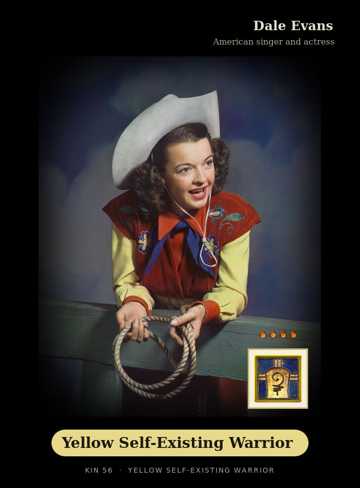 Dale Evans - Kin 56 Yellow Self-Existing Warrior