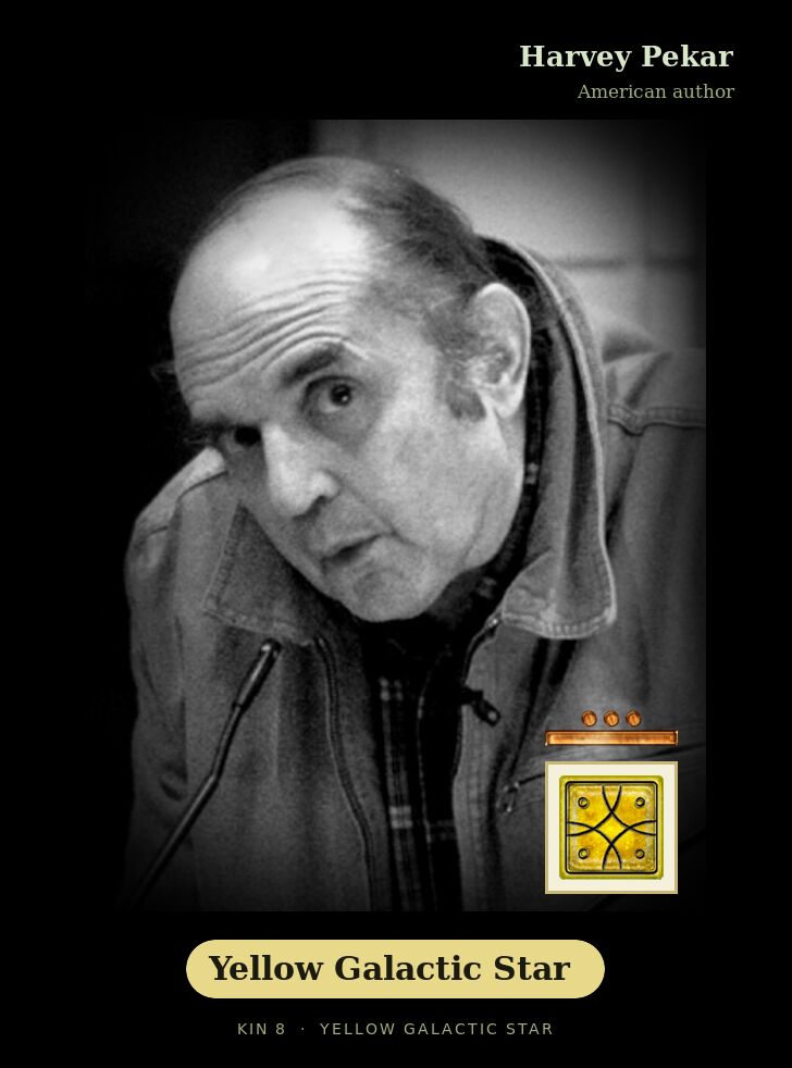 Harvey Pekar - Kin 8 Yellow Galactic Star