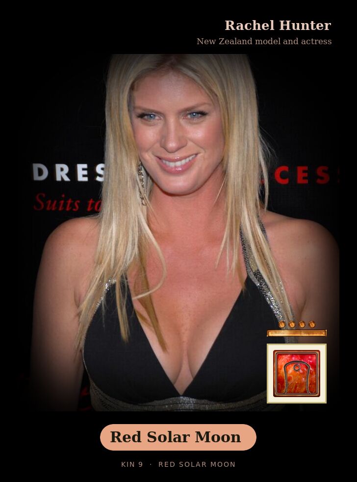 Rachel Hunter - Kin 9 Red Solar Moon