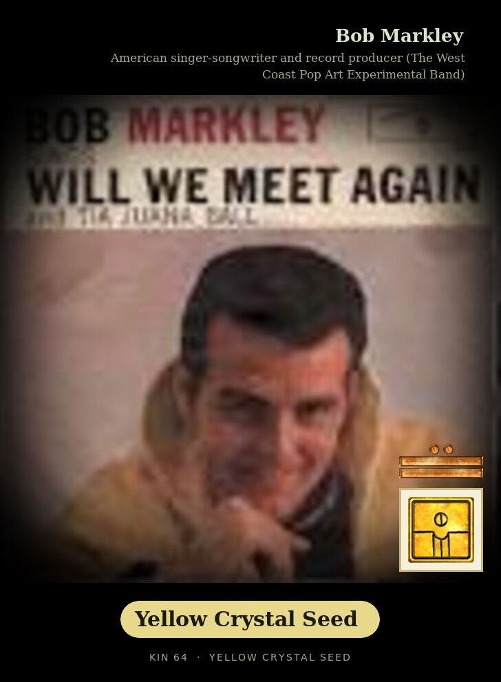 Bob Markley · Yellow Crystal Seed